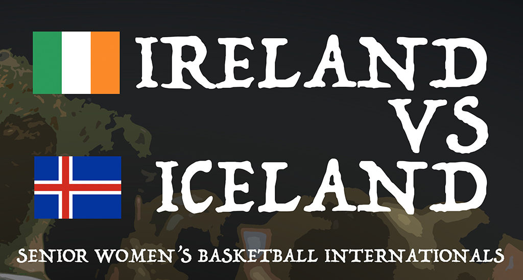 IRELAND TO HOST ICELAND IN SENIOR WOMEN’S SERIES